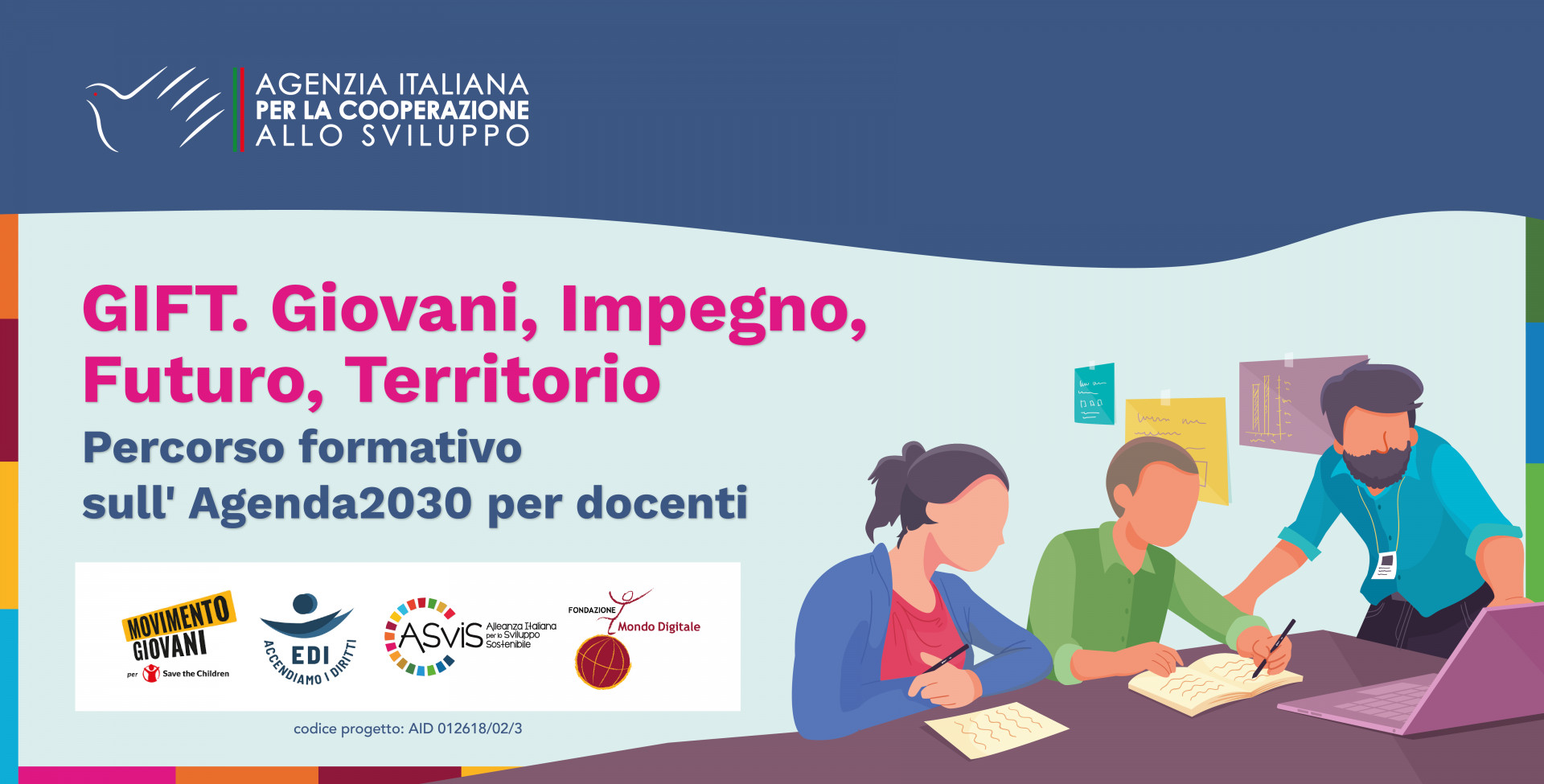 Schede Gift. Giovani, impegno, futuro, territorio Progetto Gift: quattro schede ASviS per portare l’Agenda 2030 tra i giovani