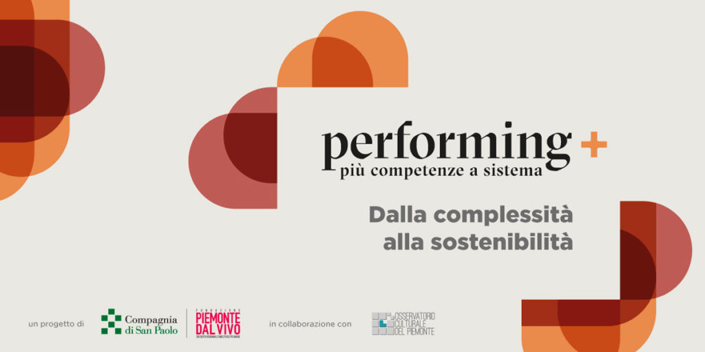 La cultura della sostenibilità e le arti performative: al via Performing+ La cultura della sostenibilità e le arti performative: al via Performing+