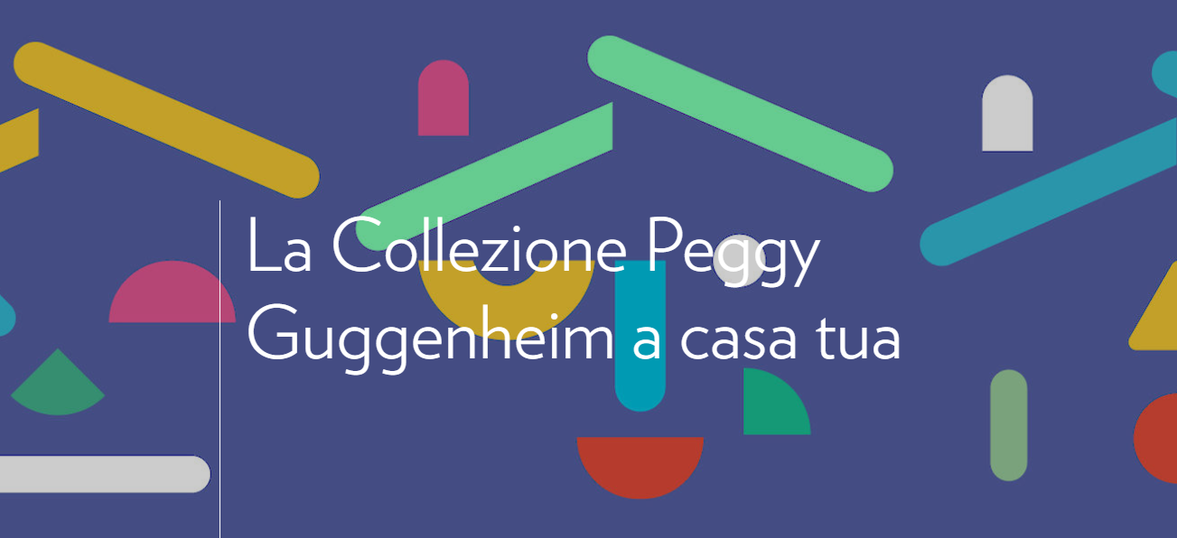 La Collezione Peggy Guggenheim a casa tua - di Peggy Guggenheim Collection La Collezione Peggy Guggenheim a casa tua - di Peggy Guggenheim Collection
